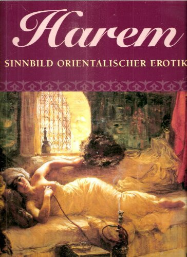 Harem. Sinnbild orientalischer Erotik