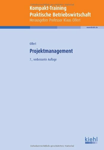 Kompakt-Training Projektmanagement (Kompakt-Training Praktische Betriebswirtschaft)