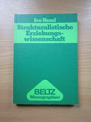 Strukturalistische Erziehungswissenschaft. (Beltz Monographien Erziehungswissenschaft)