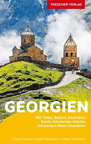TRESCHER Reiseführer Georgien: Mit Tblisi, Batumi, Kachetien, Kartli, Adscharien, Kolchis, Schwarzem Meer, Swanetien