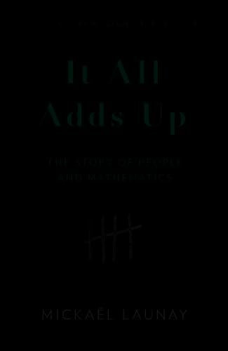 It All Adds Up: The Story of People and Mathematics