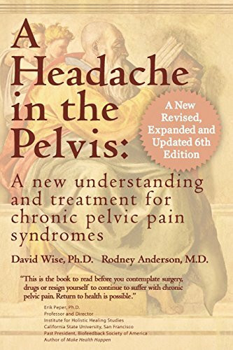 Natl Ctr For Pain Res A Headache In The Pelvis, A New Understanding And Treatment For Chronic Pelvic Pain Syndromes, ...
