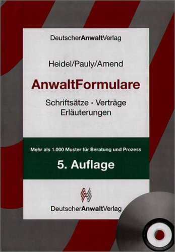 AnwaltFormulare: Schriftsätze - Verträge - Erläuterungen