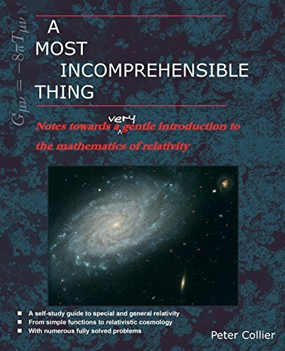 A Most Incomprehensible Thing: Notes Towards a Very Gentle Introduction to the Mathematics of Relativity