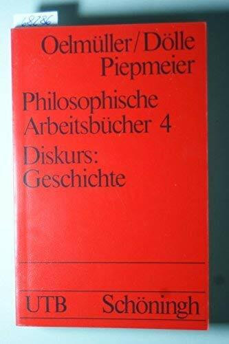 Uni-Taschenbuch Nr. 1007: Philosophische Arbeitsbücher, Band 4: Diskurs: Geschichte