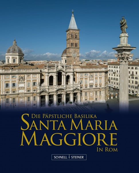 Die Päpstliche Basilika Santa Maria Maggiore in Rom