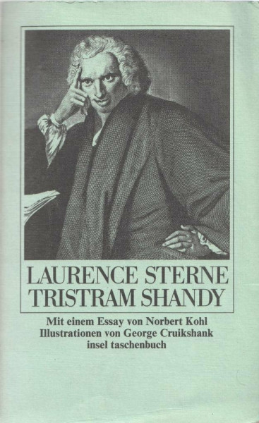 Leben und Meinungen von Tristram Shandy Gentleman: Mit e. Essay v. Norbert Kohl. Durchges. u. rev. v. Hans J. Schütz. (insel taschenbuch)
