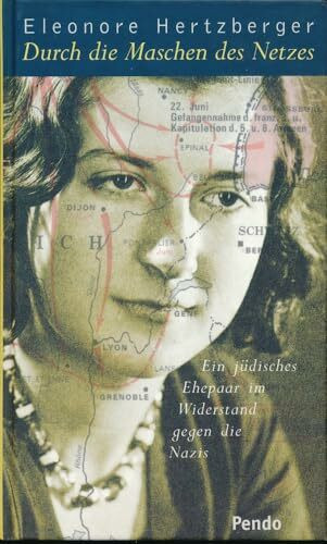 Durch die Maschen des Netzes. Ein jüdisches Ehepaar im Widerstand gegen die Nazis