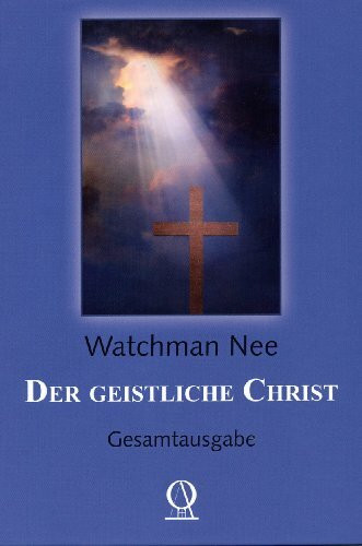 Der geistliche Christ: Gesamtausgabe