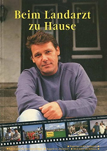 Beim Landarzt zu Hause. Der Bildband zur ZDF- Serie