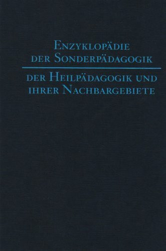 Enzyklopädie der Sonderpädagogik, der Heilpädagogik und ihrer Nachbargebiete: Mit über 5000 Stichwörtern