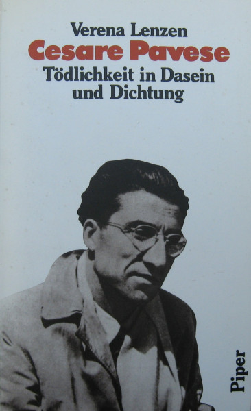 Cesare Pavese. Tödlichkeit in Dasein und Dichtung. Ein Portrait