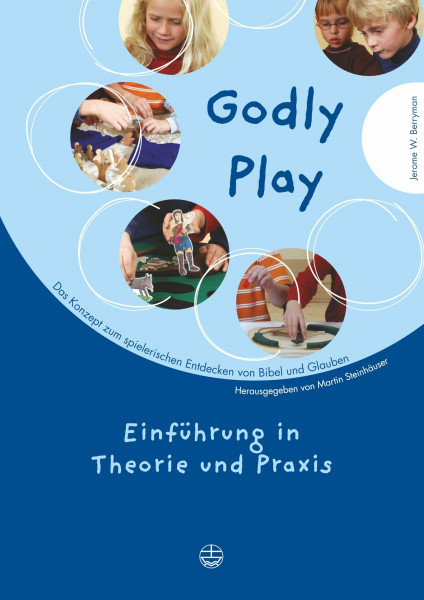 Godly Play 01: Das Konzept zum spielerischen Entdecken von Bibel und Glauben. Einführung in Theorie und Praxis: BD 1: Band 1: Einführung in Theorie ... Entdecken von Bibel und Glauben)