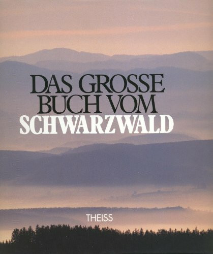 Das grosse Buch vom Schwarzwald