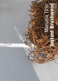Manuela Tirler - Instant Brushwood