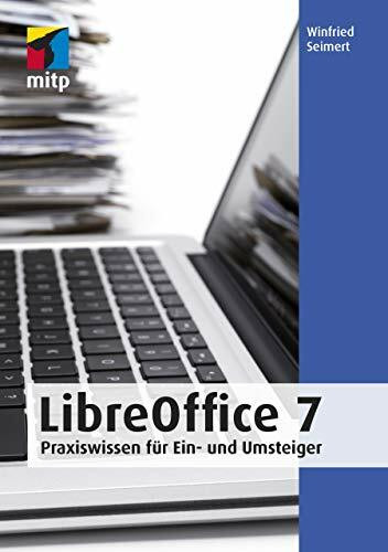 LibreOffice 7: Praxiswissen für Ein- und Umsteiger (mitp Anwendungen)