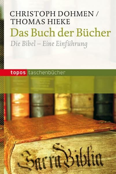 Das Buch der Bücher: Die Bibel - Eine Einführung (Topos Taschenbücher)