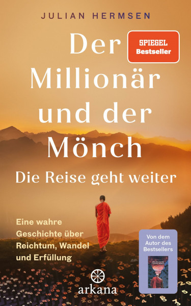 Der Millionär und der Mönch - Die Reise geht weiter: Eine wahre Geschichte über Reichtum, Wandel und Erfüllung - Die lang ersehnte Fortsetzung – SPIEGEL-Bestseller