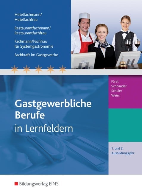 Gastgewerbliche Berufe. 1.-2. Jahr Ausbildungsjahr: Schulbuch. Hotelfachmann/-frau, Restaurant...