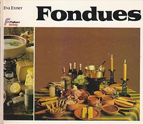Fondues.