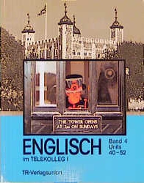 Englisch für Anfänger: Telekolleg I Englisch, Bd.4, Units 40-52