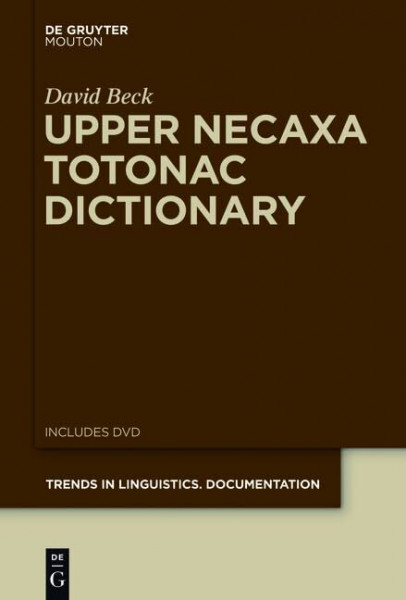 Upper Necaxa Totonac Dictionary (Trends in Linguistics. Documentation [TiLDOC], Band 28)