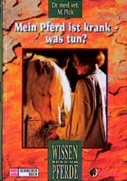 Mein Pferd ist krank - was tun?: Wissen rund um Pferde