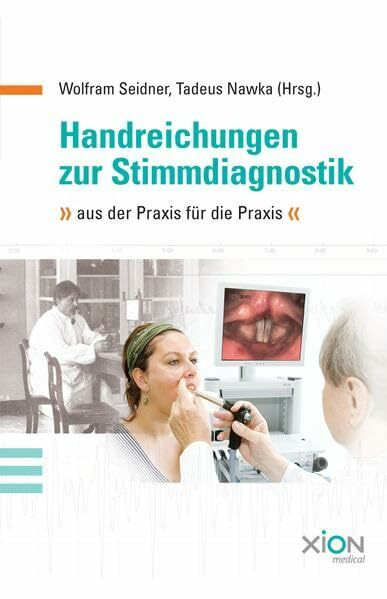 Handreichungen zur Stimmdiagnostik: Aus der Praxis für die Praxis