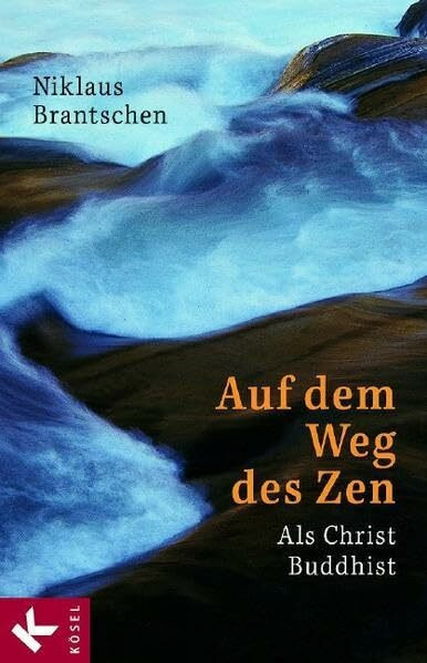 Auf dem Weg des Zen: Als Christ Buddhist