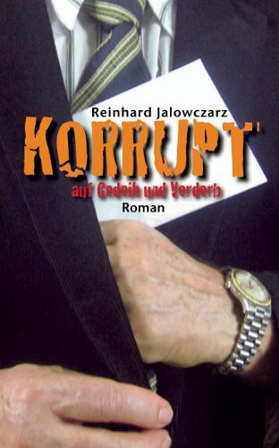 KORRUPT auf Gedeih und Verderb: Roman