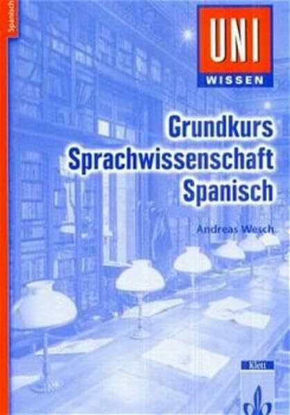 Uni-Wissen, Grundkurs Sprachwissenschaft Spanisch (Uni-Wissen Spanisch)