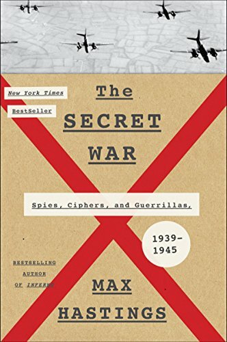 The Secret War: Spies, Ciphers, and Guerrillas, 1939-1945 The Secret War: Spies, Ciphers, and Guerrillas, 1939-1945
