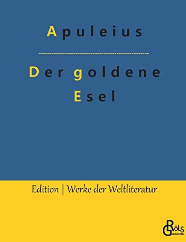 Der goldene Esel (Edition Werke der Weltliteratur)