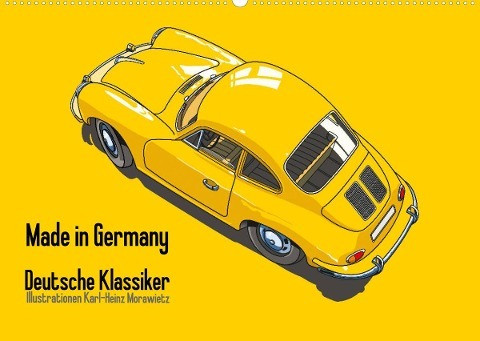 Made in Germany - Illustrationen deutscher Oldtimer (Wandkalender 2022 DIN A2 quer)