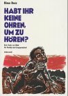 Habt ihr keine Ohren, um zu hören?: Reiz-Texte zur Bibel für Predigt und Gruppenarbeit