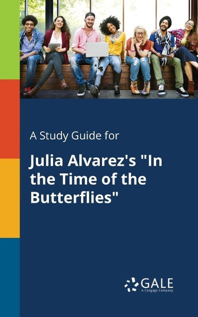 A Study Guide for Julia Alvarez's "In the Time of the Butterflies"