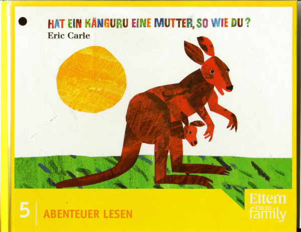 Hat ein Känguru eine Mutter, so wie du?: Edition ELTERN "Abenteuer Lesen". Nr. 5