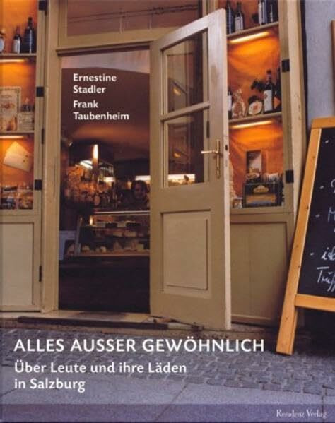 Alles außer gewöhnlich. Über Leute und ihre Läden in Salzburg.