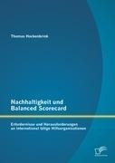 Nachhaltigkeit und Balanced Scorecard: Erfordernisse und Herausforderungen an international tätige Hilfsorganisationen