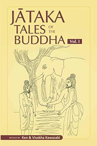 Jataka Tales of the Buddha - Volume I (Jataka Tales of the Buddha - An Anthology Vol. I - III) Jataka Tales of the Buddha - Volume I (Jataka Tales of the Buddha - An Anthology Vol. I - III)