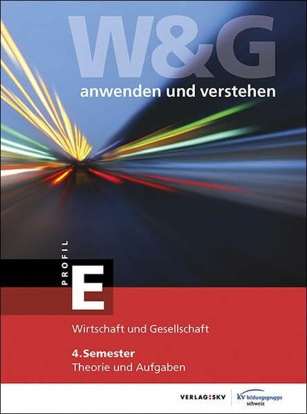 W&G anwenden und verstehen, E-Profil, 4. Semester, Bundle ohne Lösungen: Bundle: Theorie und Aufgaben inkl. Enhanced Book und Wissens-Check
