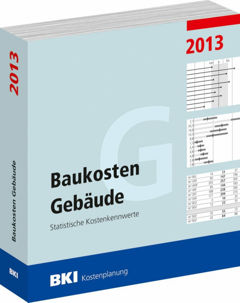 Baukosten Gebäude 2013: Statistische Kostenkennwerte Teil 1
