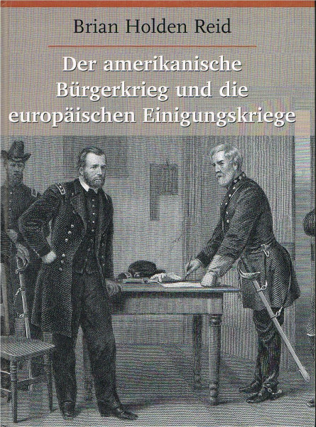 Der amerikanische Bürgerkrieg und die europäischen Einigungskriege