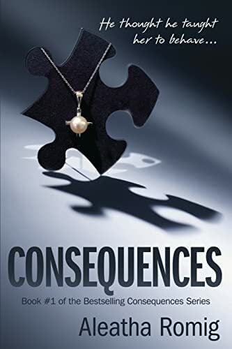 Consequences (Consequences Series, Band 1) Consequences (Consequences Series, Band 1)