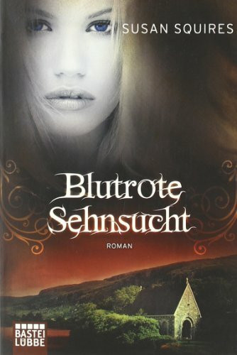 Blutrote Sehnsucht: Roman (Allgemeine Reihe. Bastei Lübbe Taschenbücher)