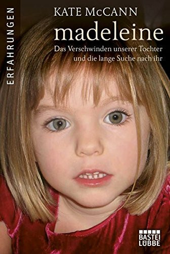 Madeleine: Das Verschwinden unserer Tochter und die lange Suche nach ihr (Allgemeine Reihe. Bastei Lübbe Taschenbücher)
