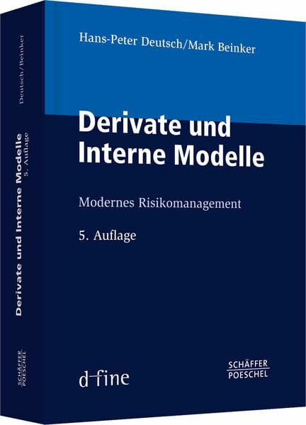 Derivate und Interne Modelle: Modernes Risikomanagement