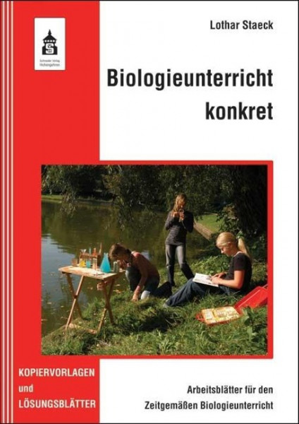 Biologieunterricht konkret - Arbeitsblätter für den Zeitgemäßen Biologieunterricht