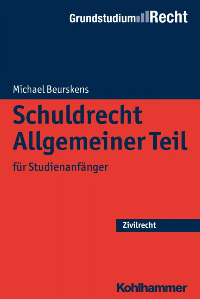 Schuldrecht Allgemeiner Teil: für Studienanfänger (Grundstudium Recht)