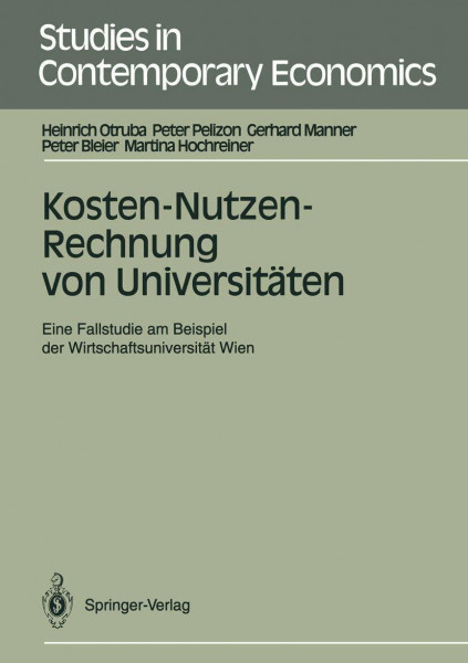 Kosten-Nutzen-Rechnung von Universitäten: Eine Fallstudie am Beispiel der Wirtschaftsuniversität Wien (Studies in Contemporary Economics) (German Edition)